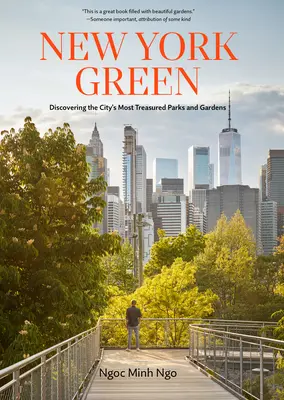 Nueva York verde: Descubriendo los parques y jardines más preciados de la ciudad - New York Green: Discovering the City's Most Treasured Parks and Gardens