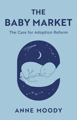 El mercado de los bebés: El caso de la reforma de la adopción - The Baby Market: The Case for Adoption Reform