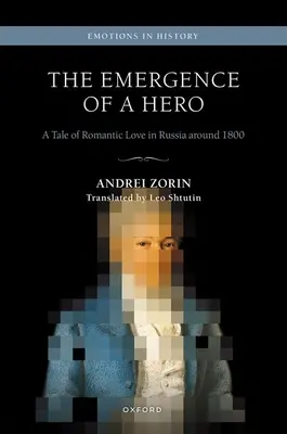 La aparición de un héroe: historia de amor romántico en la Rusia de 1800 - The Emergence of a Hero: A Tale of Romantic Love in Russia Around 1800