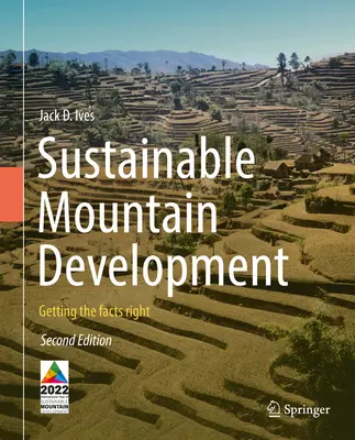 Desarrollo sostenible de las montañas: Conocer los hechos - Sustainable Mountain Development: Getting the Facts Right