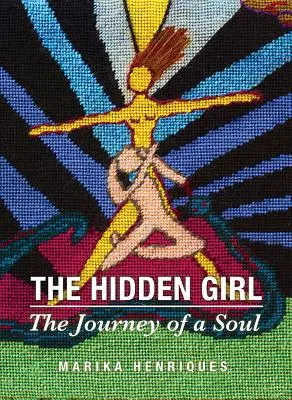 La niña oculta: El viaje de un alma - The Hidden Girl: The Journey of a Soul