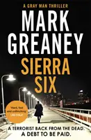 Sierra Six: la nueva novela de acción de Gray Man, ahora convertida en una gran película de Netflix. - Sierra Six - The action-packed new Gray Man novel - now a major Netflix film