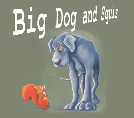 Big Dog y Squiz - Big Dog and Squiz