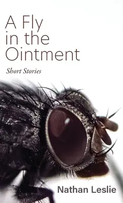 Una mosca en la pomada: Relatos cortos - A Fly in the Ointment: Short Stories