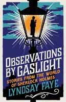 Observaciones a la luz de gas - Historias del mundo de Sherlock Holmes - Observations by Gaslight - Stories from the World of Sherlock Holmes