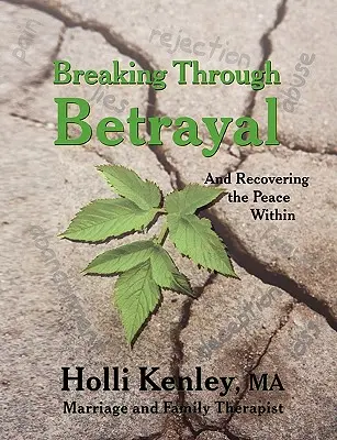 Romper con la traición y recuperar la paz interior - Breaking Through Betrayal: and Recovering the Peace Within