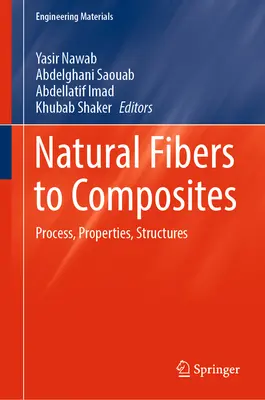 De las Fibras Naturales a los Composites: Proceso, Propiedades, Estructuras - Natural Fibers to Composites: Process, Properties, Structures