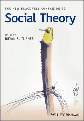 The New Blackwell Companion to Social Theory