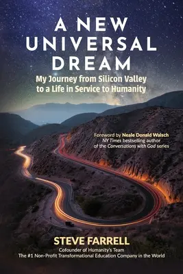 Un nuevo sueño universal: Mi viaje de Silicon Valley a una vida al servicio de la humanidad - A New Universal Dream: My Journey from Silicon Valley to a Life in Service to Humanity