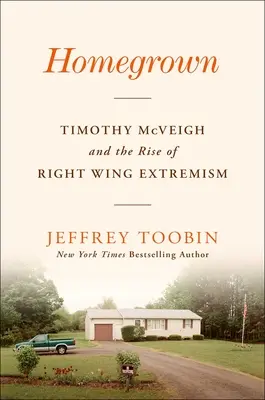 Homegrown: Timothy McVeigh y el auge del extremismo de derechas - Homegrown: Timothy McVeigh and the Rise of Right-Wing Extremism