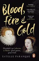Sangre, fuego y oro - La historia de Isabel I y Catalina de Médicis - Blood, Fire and Gold - The story of Elizabeth I and Catherine de Medici