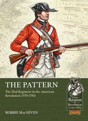 El Patrón: El 33º Regimiento en la Revolución Americana 1770-1783 - The Pattern: The 33rd Regiment in the American Revolution 1770-1783