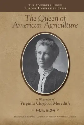 La reina de la agricultura estadounidense: Biografía de Virginia Claypool Meredith - The Queen of American Agriculture: A Biography of Virginia Claypool Meredith