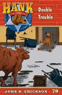 Doble Problema: Hank el Vaquero Libro 79 - Double Trouble: Hank the Cowdog Book 79