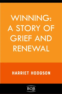 Ganar: Una historia de dolor y renovación - Winning: A Story of Grief and Renewal