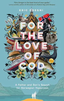 Por amor al bacalao: La búsqueda de la felicidad noruega de un padre y su hijo - For the Love of Cod: A Father and Son's Search for Norwegian Happiness