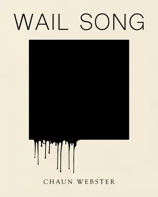 Wail Song: O vadeando las aguas del fin del mundo - Wail Song: Or Wading in the Water at the End of the World