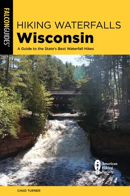 Senderismo por las cascadas de Wisconsin: Guía de las mejores excursiones a cascadas del estado - Hiking Waterfalls Wisconsin: A Guide to the State's Best Waterfall Hikes