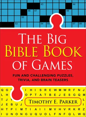 El gran libro de juegos de la Biblia: Puzzles, Trivialidades y Rompecabezas divertidos y desafiantes - The Big Bible Book of Games: Fun and Challenging Puzzles, Trivia, and Brain Teasers