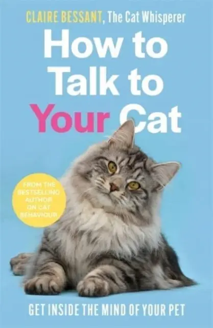 Cómo hablar con su gato - Del autor del bestseller El susurrador de gatos - How to Talk to Your Cat - From the bestselling author of The Cat Whisperer