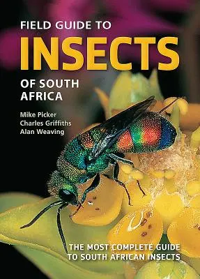 Guía de campo de los insectos de Sudáfrica: La guía más completa de los insectos de Sudáfrica - Field Guide to Insects of South Africa: The Most Complete Guide to South African Insects