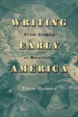 Escribiendo la América primitiva: Del Imperio a la Revolución - Writing Early America: From Empire to Revolution