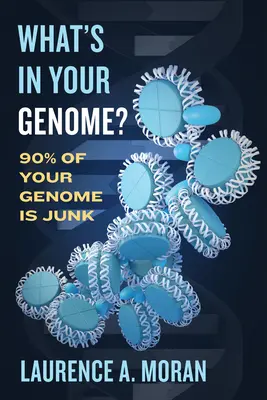 ¿Qué hay en tu genoma?: El 90% de tu genoma es basura - What's in Your Genome?: 90% of Your Genome Is Junk