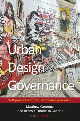 Gobernanza del diseño urbano: Los poderes blandos y la experiencia europea - Urban Design Governance: Soft Powers and the European Experience