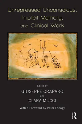 Inconsciente no reprimido, memoria implícita y trabajo clínico - Unrepressed Unconscious, Implicit Memory, and Clinical Work