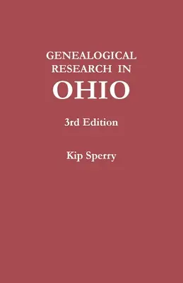 Investigación genealógica en Ohio. Tercera edición - Genealogical Research in Ohio. Third Edition