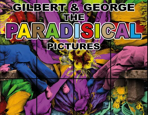 Gilbert & George: Los cuadros paradisíacos - Gilbert & George: The Paradisical Pictures