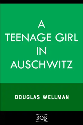 Una adolescente en Auschwitz: Basha Freilich y la voluntad de vivir - A Teenage Girl in Auschwitz: Basha Freilich and the Will to Live