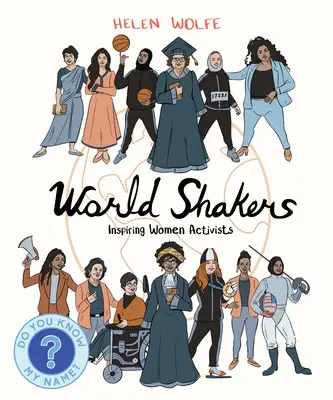 World Shakers: Mujeres activistas que inspiran - World Shakers: Inspiring Women Activists