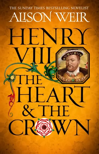 Enrique VIII: El corazón y la corona - 'esta novela hace que la historia de Enrique VIII parezca que nunca se ha contado antes' (Tracy Borman) - Henry VIII: The Heart and the Crown - 'this novel makes Henry VIII's story feel like it has never been told before' (Tracy Borman)