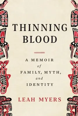 La sangre que adelgaza: Un libro de memorias sobre la familia, el mito y la identidad - Thinning Blood: A Memoir of Family, Myth, and Identity