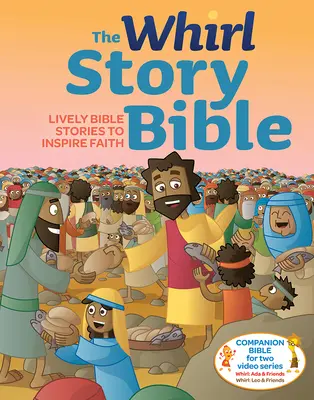 La Biblia de los Cuentos: Historias bíblicas animadas para inspirar la fe, edición familiar - The Whirl Story Bible: Lively Bible Stories to Inspire Faith, Family Edition