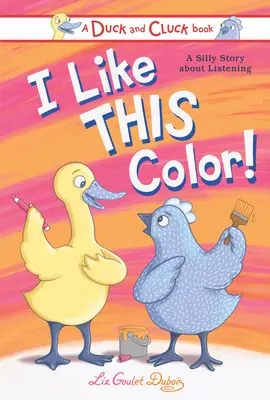 Me gusta este color Una historia tonta sobre escuchar - I Like This Color!: A Silly Story about Listening