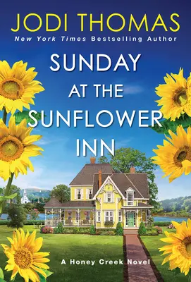 Domingo en el Sunflower Inn: Una conmovedora historia de amor en Texas - Sunday at the Sunflower Inn: A Heartwarming Texas Love Story