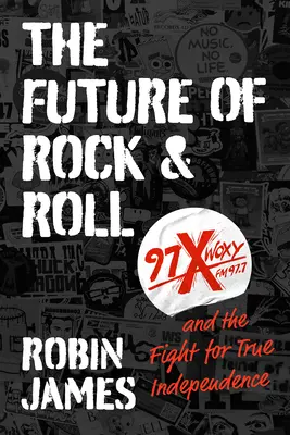 El futuro del rock and roll: 97X WOXY y la lucha por la verdadera independencia - The Future of Rock and Roll: 97X WOXY and the Fight for True Independence