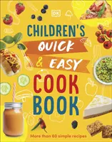 Libro de cocina rápida y fácil para niños - Más de 60 recetas sencillas - Children's Quick & Easy Cookbook - Over 60 Simple Recipes