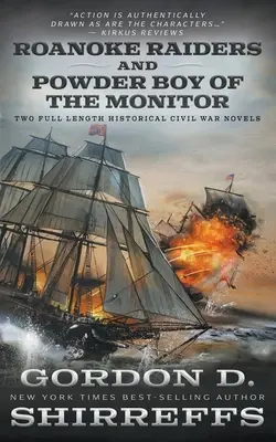 Roanoke Raiders y Powder Boy of the Monitor: Dos novelas históricas de la Guerra Civil - Roanoke Raiders and Powder Boy of the Monitor: Two Full Length Historical Civil War Novels
