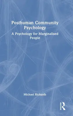 Psicología comunitaria posthumana: Una psicología para marginados - Posthuman Community Psychology: A Psychology for Marginalised People