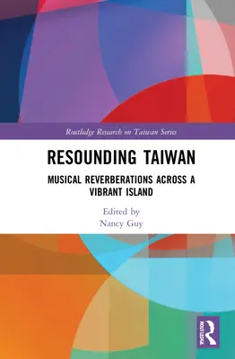 Taiwán resuena: Reverberaciones musicales en una isla vibrante - Resounding Taiwan: Musical Reverberations Across a Vibrant Island