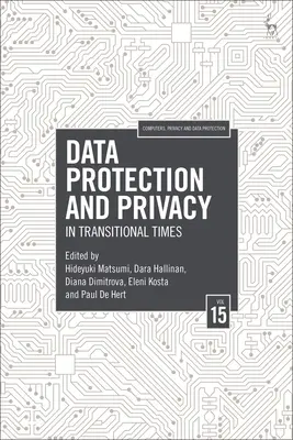 Protección de datos y privacidad, volumen 15: En tiempos de transición - Data Protection and Privacy, Volume 15: In Transitional Times
