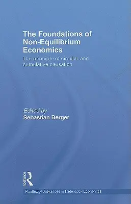 Los fundamentos de la economía de no equilibrio: El principio de causalidad circular y acumulativa - The Foundations of Non-Equilibrium Economics: The principle of circular and cumulative causation