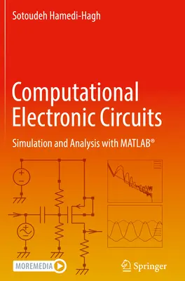 Circuitos electrónicos computacionales: Simulación y análisis con Matlab(r) - Computational Electronic Circuits: Simulation and Analysis with Matlab(r)