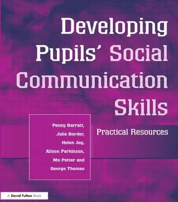 Desarrollar las habilidades de comunicación social de los alumnos: Recursos prácticos - Developing Pupils Social Communication Skills: Practical Resources