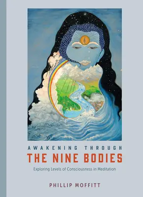 Despertar a través de los nueve cuerpos: Exploración de los niveles de conciencia en la meditación - Awakening Through the Nine Bodies: Exploring Levels of Consciousness in Meditation