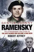 Gentle Johnny Ramensky - La extraordinaria historia real del soplador de cajas fuertes que se convirtió en héroe de guerra - Gentle Johnny Ramensky - The Extraordinary True Story of the Safe Blower Who Became a War Hero