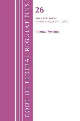 Code of Federal Regulations, Title 26 Internal Revenue 1.1551-End, Revised as of April 1, 2022 (Oficina del Registro Federal (U S )) - Code of Federal Regulations, Title 26 Internal Revenue 1.1551-End, Revised as of April 1, 2022 (Office of the Federal Register (U S ))